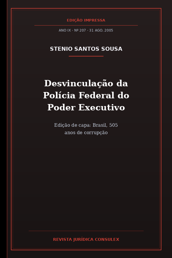 Capa composta do artigo Desvinculação da Polícia Federal do Poder Executivo, Revista Jurídica Consulex, n. 207, 31 de agosto de 2005